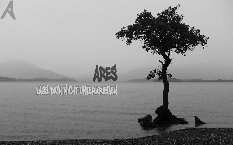 AresOfficial - Ares - Lass dich nicht unterkriegen