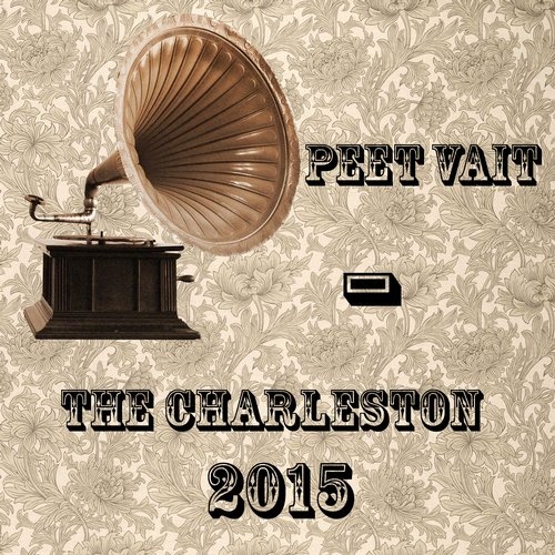 Dj Peet Vait - The Charleston 2015 (Original Mix)