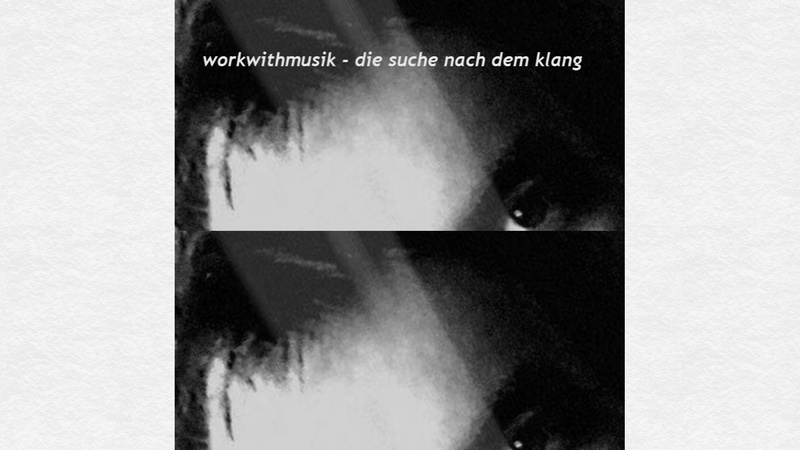 workwithmusik - die suche nach dem klang