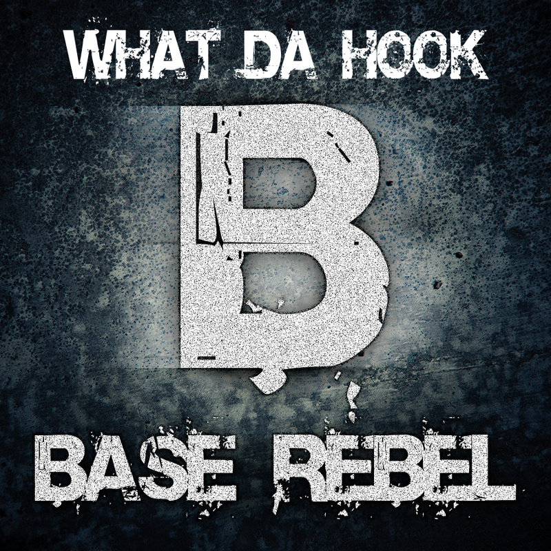 Base Rebel - What Da Hook
