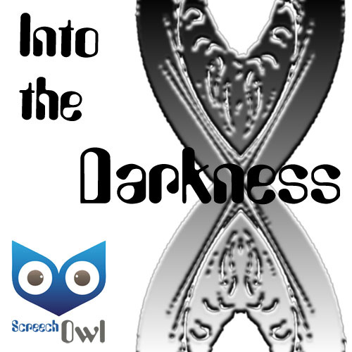 ScreechOwl - Into the Darkness