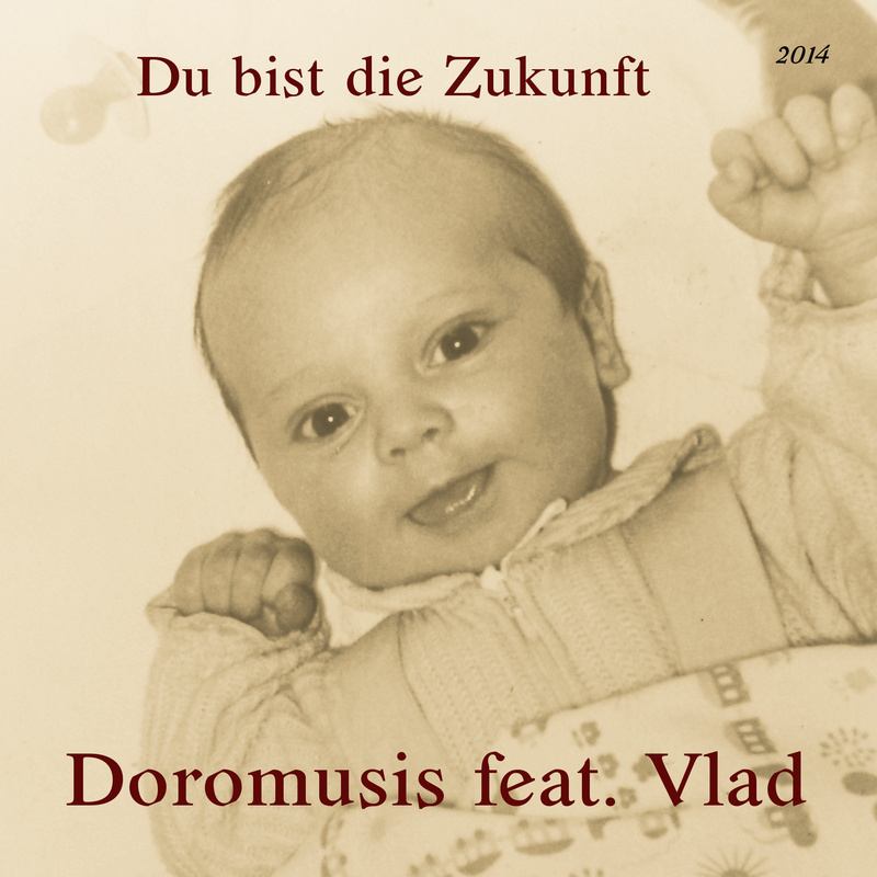 Du bist die Zukunft (Doromusis feat. Vlad)