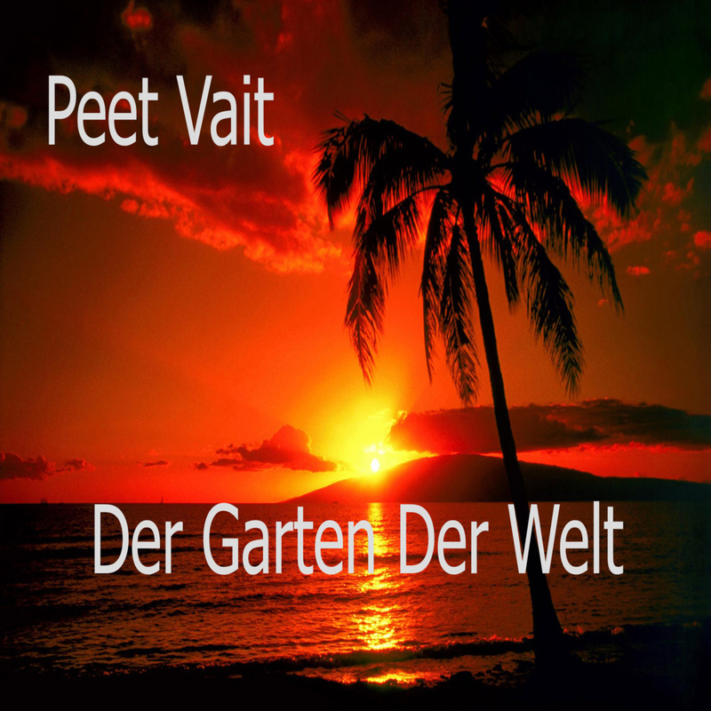 Dj Peet Vait - DER GARTEN DER WELT