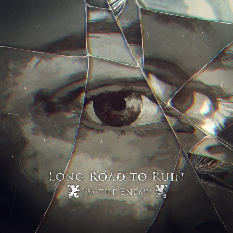 Long Road to Ruin - I'm the enemy