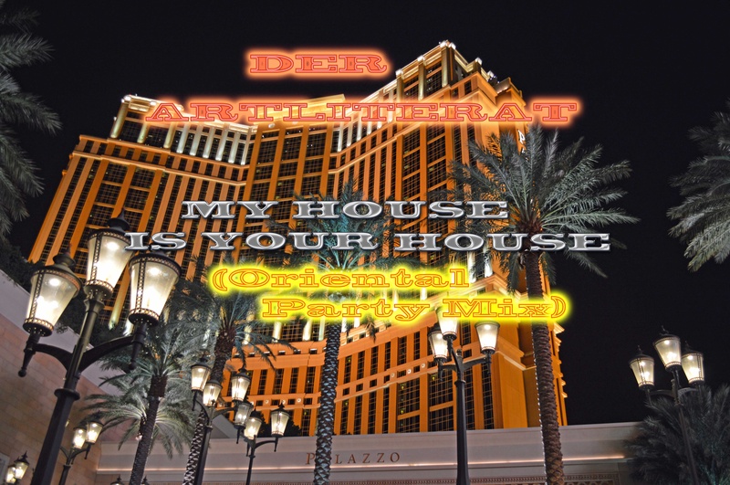 Der Artliterat - MY HOUSE IS YOUR HOUSE