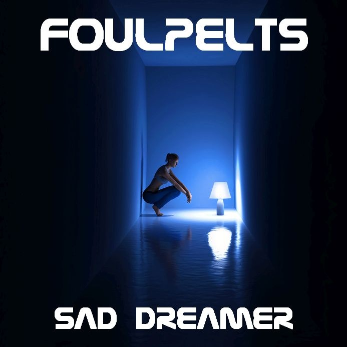 Foulpelts - Sad Dreamer