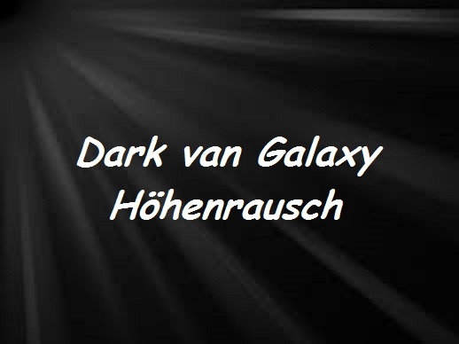 Dark van Galaxy - Höhenrausch