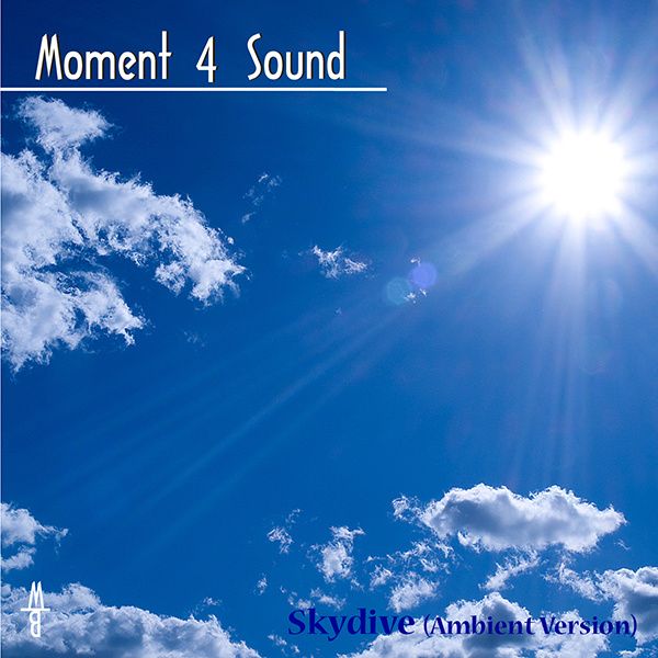 Moment 4 Sound - Skydive (Ambient Version)