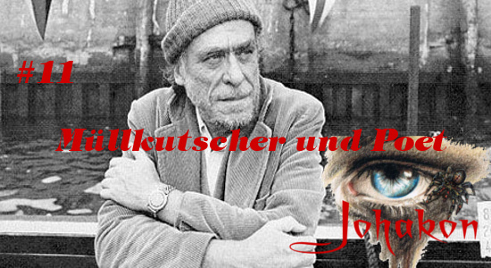 Johakon - Charles Bukwoski - Müllkutscher und Poet
