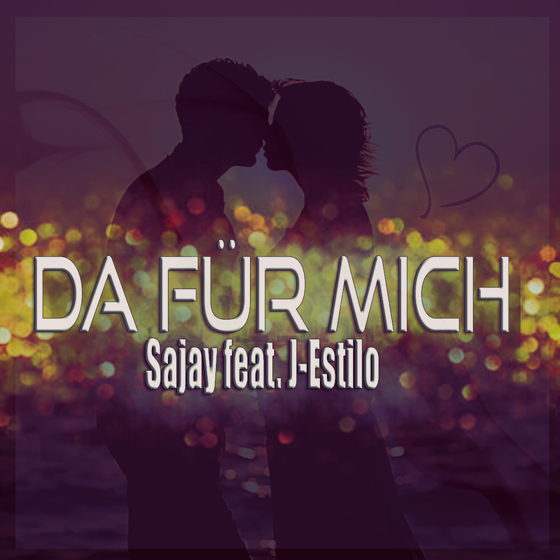 Sajay - Da Für Mich feat.J-Estilo