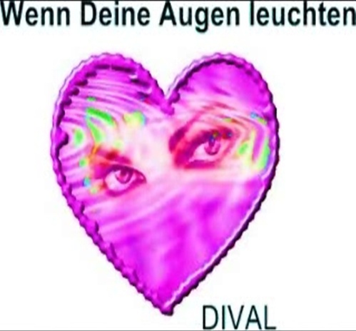 DIVAL - Wenn Deine Augen leuchten