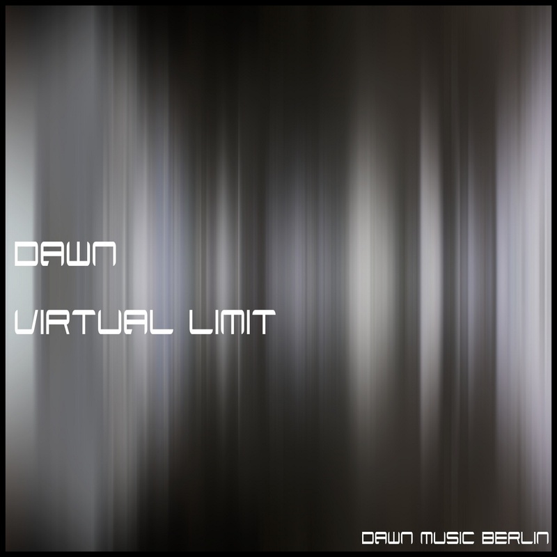 dawn (dawn music berlin) - virtual limit