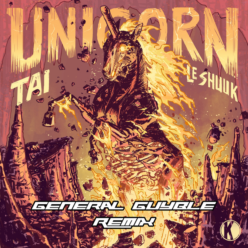 TAI & Le Shuuk - Unicorn (General Guyble Remix)