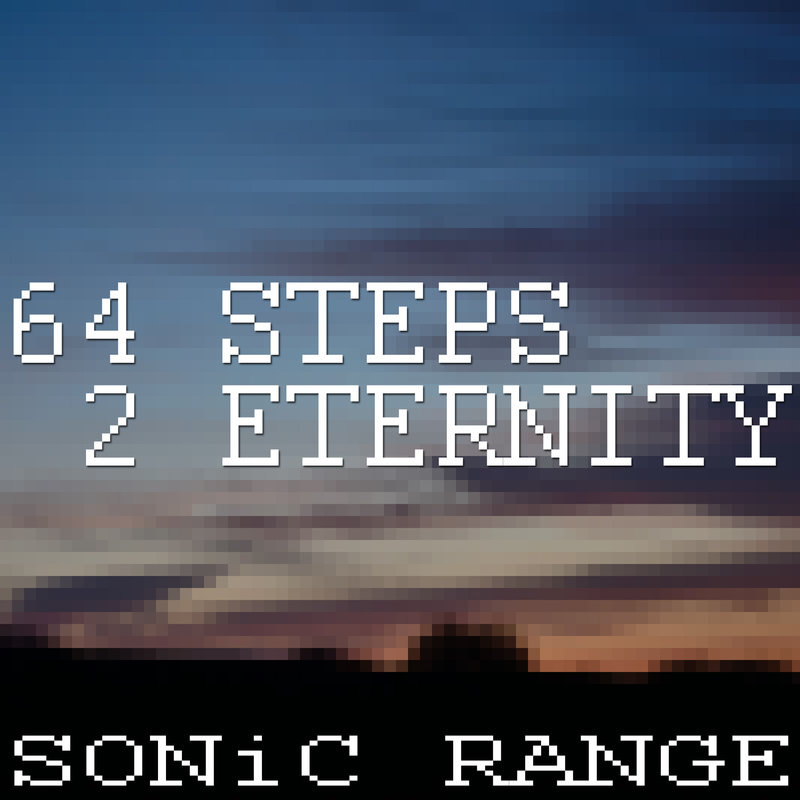 SONiC RANGE - 64 Steps 2 Eternity