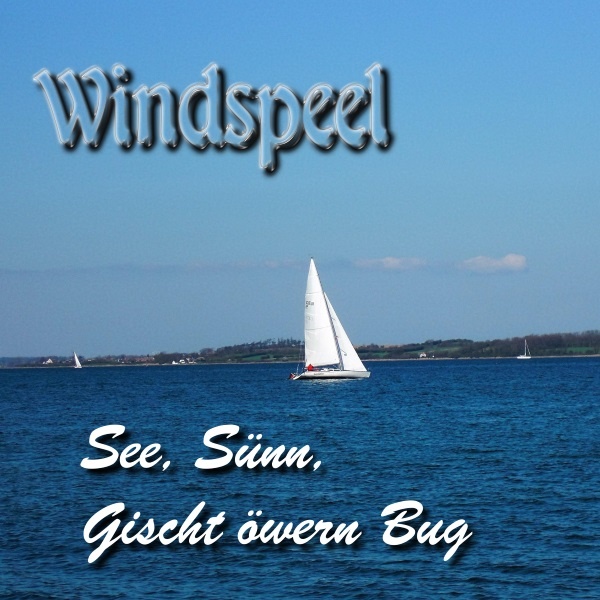 Windspeel - See, Sünn, Gischt öwern Bug