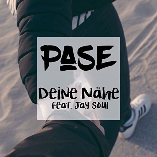 Pase feat.Jay-Soul (Deine Nähe)