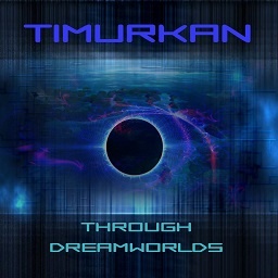 TIMURKAN - ThroughDreamworlds (CLUB MIX 1)