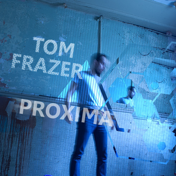 Tom Frazer - Proxima
