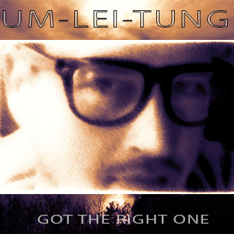 Um-Lei-Tung - Got the right one (Radio Edit)