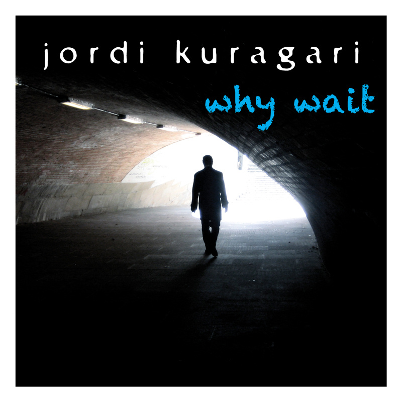 jordi kuragari - why wait (single edit)