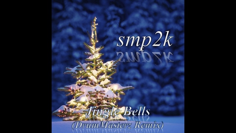 SMP2k-Jingle Bells (DrumMasterz Remix)