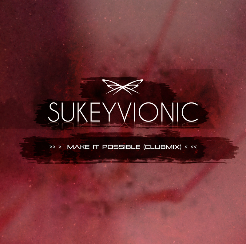 Sukey Vionic - Make It Possible (Clubmix)