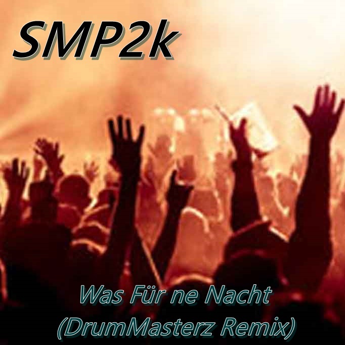 SMP2k-Was für ne Nacht (DrumMasterz Remix)