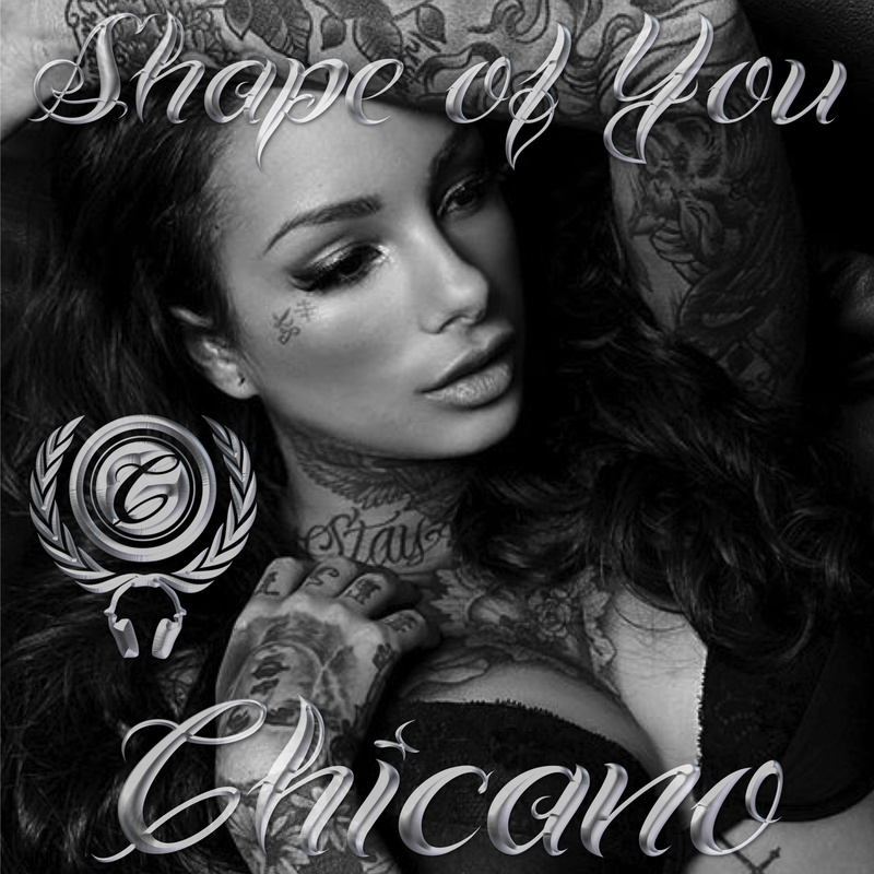 - Chicano - - Chicano - Shape of You (Ed Sheeran Remake)