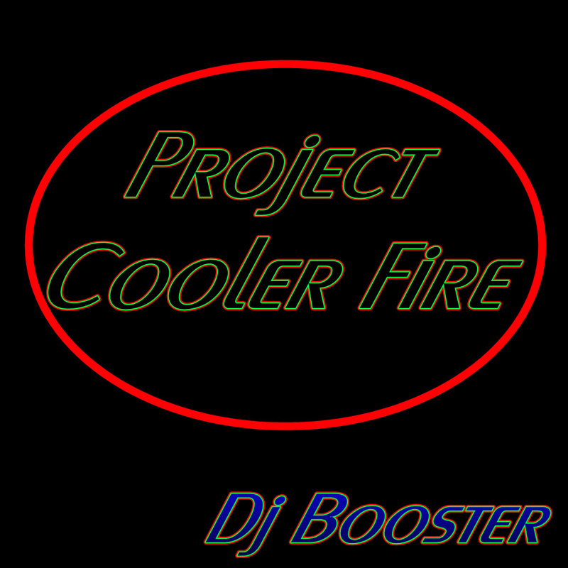 dj-BOOSTER - Project Cooler Fire