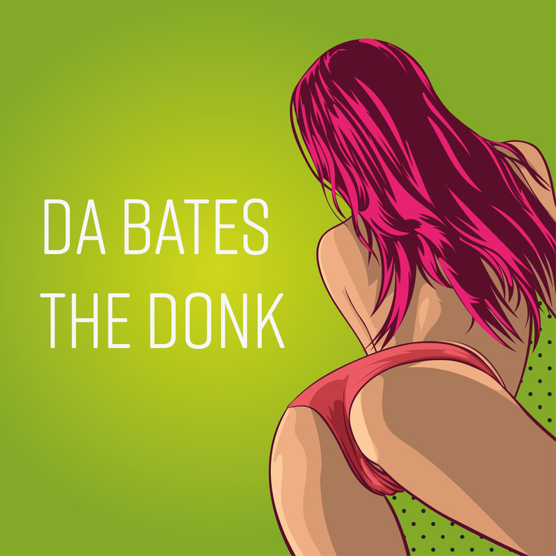 Da Bates - The Donk