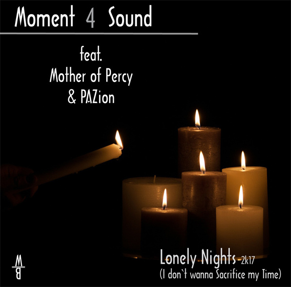 Moment 4 Sound - Lonely Nights 2k17 feat. Mother of Percy & PAZion