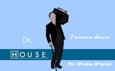 Dr.House - I wanna dance