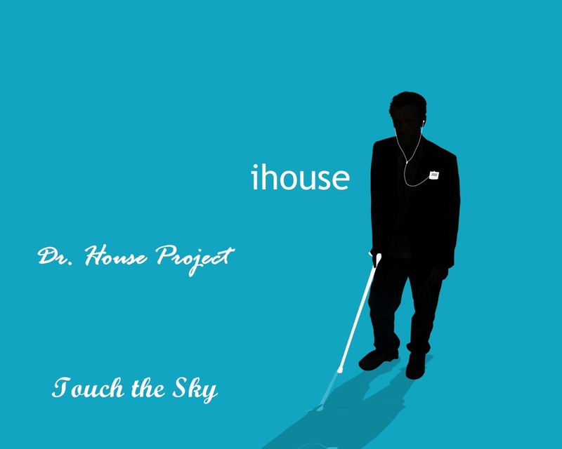 Dr.House - Touch the Sky