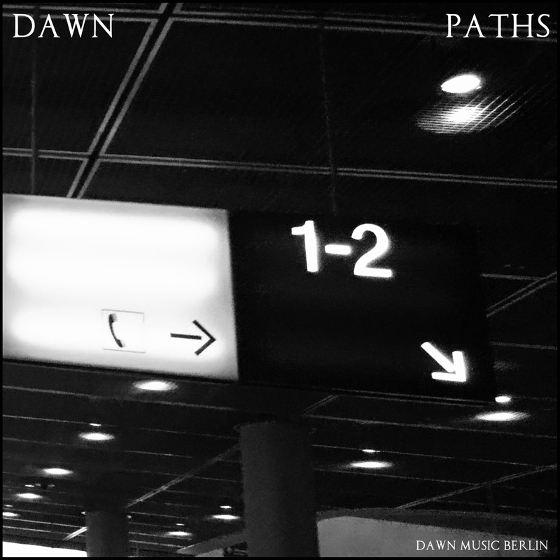 dawn (dawn music berlin) - paths