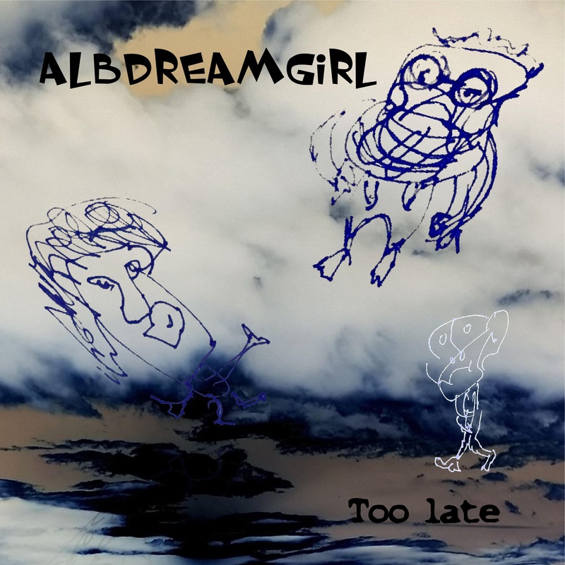 albdreamgirl - Too late