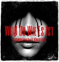 Kristall - Weißt du wie es ist (Ft Teckraptor)