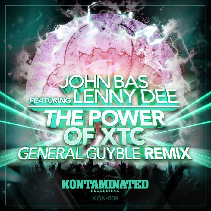 John Bas feat. Lenny Dee - The Power Of XTC (General Guyble Remix)