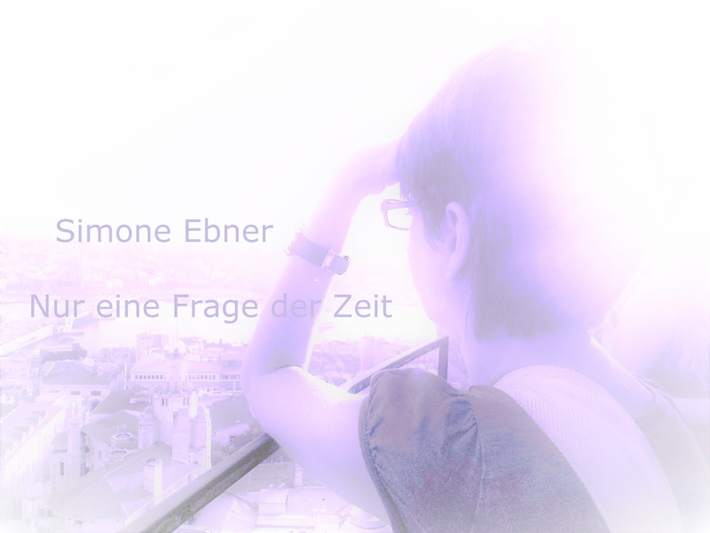 Simone Ebner - Nur eine Frage der Zeit