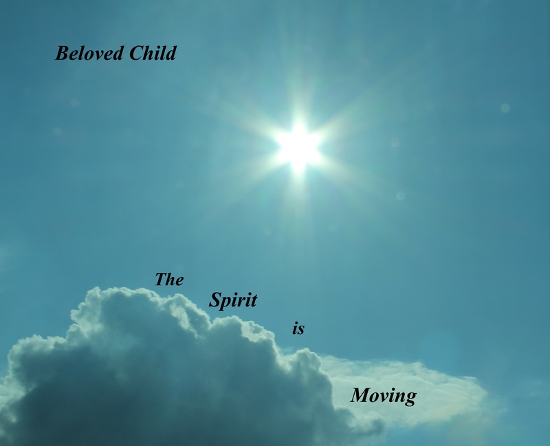 Beloved Child - The Spirit is moving