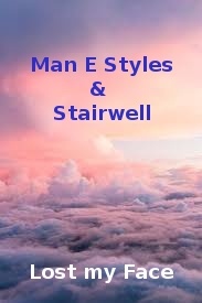 Man E Styles - & Stairwell - Lost my Face