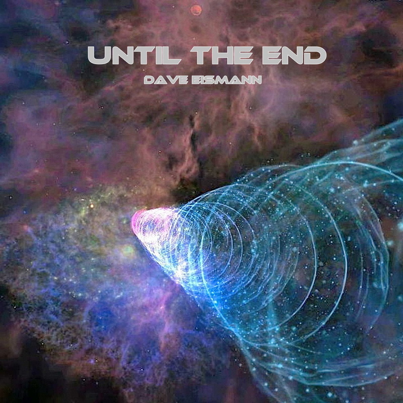 Dave Eismann - Until The End