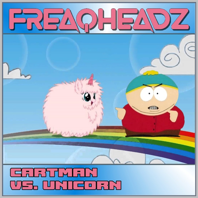 Freaqheadz - Cartman VS. Unicorn