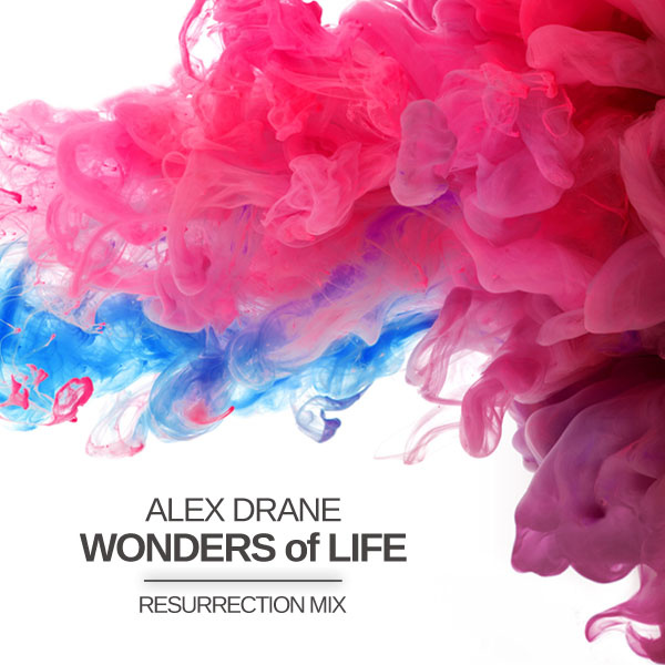 ALΞX DRANΞ - Wonders of Life (Resurrection Mix)