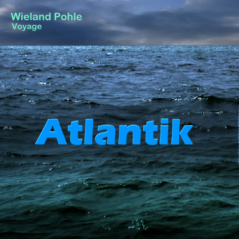 Wieland Pohle - Atlantik