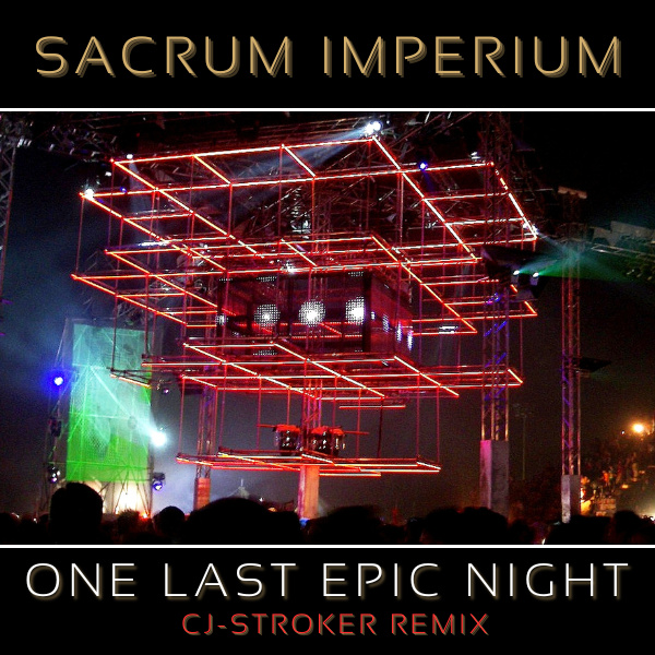 sacrum imperium - one last epic night [cj-stroker remix]