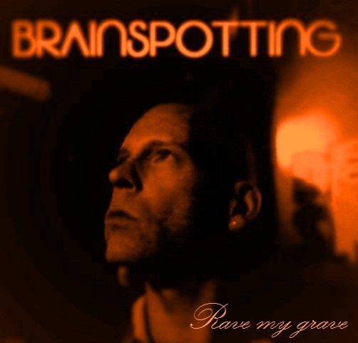 Brainspotting - Rave my grave