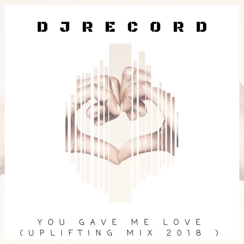 DjRecord feat LilyundWolf - You gave me Love ( Uplifting Mix 2018 )