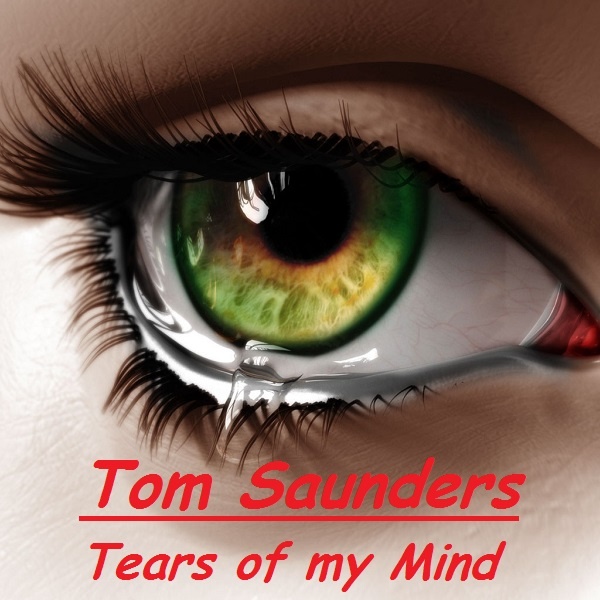 Tom Saunders aka. NeeRahn - Tom Saunders - Tears of my Mind