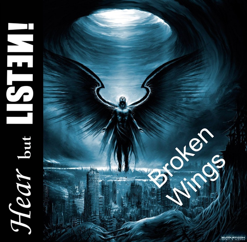 Hear but Listen! - Broken Wings
