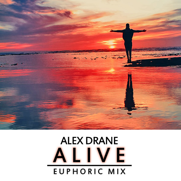 ALΞX DRANΞ - Alive (Euphoric Mix)